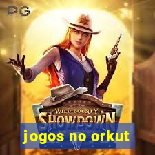 jogos no orkut